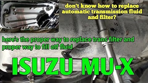 ISUZU MU-X how to replace automatic transmission fluid and filter