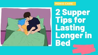 2 Supper Tips for Lasting Longer in Bed and Making Her Thrilled