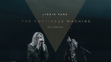 Linkin Park  -The Emptiness Machine | EPIC  Version