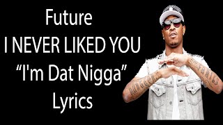 I'm Dat Nigga Lyrics – Future