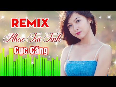 Nghe Nhạc Trữ Tình Remix - LK Nhạc Trữ Tình Remix Cực Căng - Liên Khúc Nhạc Vàng Remix Mới Nhất 2022 Cả Xóm Phê