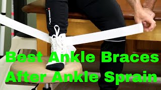 Best Ankle Braces After Ankle SprainFor Return To Sports & Activities