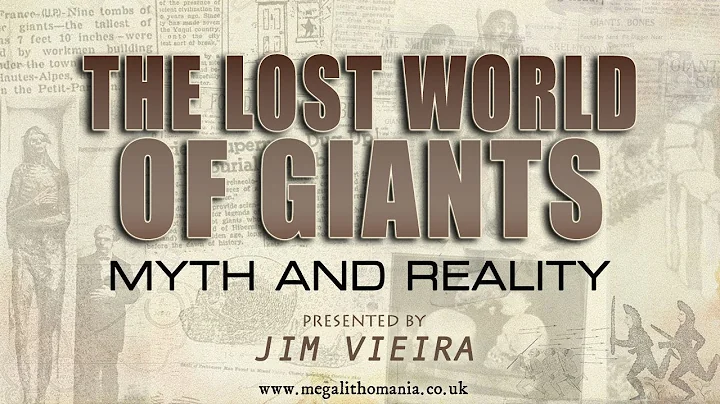 The Lost World of Giants | Myth and Reality | Jim Vieira | Megalithomania