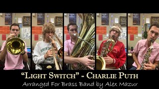 Light Switch - Charlie Puth arr. Alex Mazur - for Brass Band