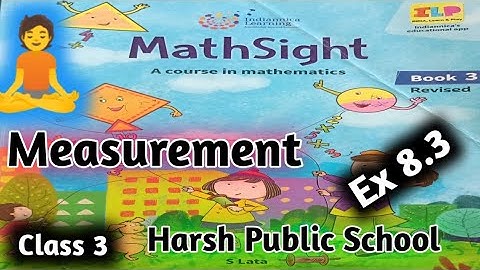 Exercise 8.3  Class 3 Maths | Chapter 8 Measurements |Maths Sight Class 3| Harsh Public School