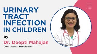 Preventing Urinary Tract Infections in Children | Dr. Deepti Mahajan, Motherhood Hospital