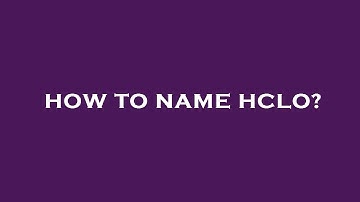 How to name hclo?