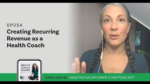 Creating Recurring Revenue as a Health Coach