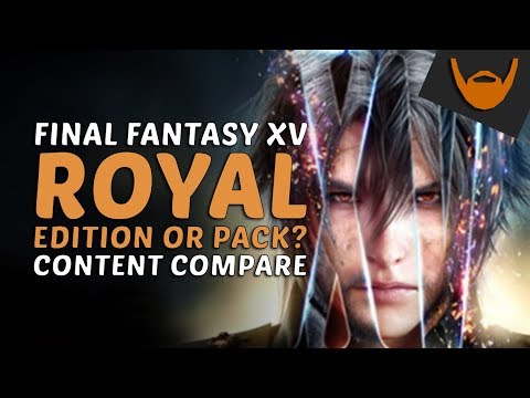 Final Fantasy XV - Royal Edition or Pack? Comparing Content Included