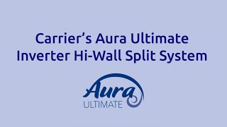 Carrier's Aura Ultimate Inverter Hi-Wall Split System