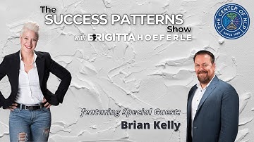 The Success Patterns Show - Special Guest Expert - Brian Kelly