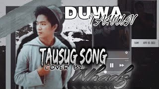 Tausug song || DUWA TAHUN || Cover by: Nhadz (Lyrics)