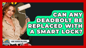 Can Any Deadbolt Be Replaced With A Smart Lock? - Home Remodeling Gurus
