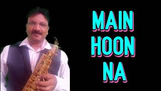 #235:- Main Hoon Na || Best Bollywood Saxophone Instrumental