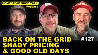 Back on the Grid, Shady Algorithm Prices \u0026 the Good Old Days/ Ep. 127