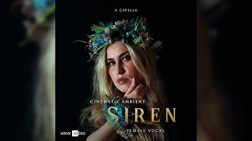 SIREN🧜‍♀️ - Cinematic Ambient Female Vocal Acapella |Cleared for Remixing on Kruxaudio.com
