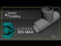 3ds Max Speed Modelling - Tube T