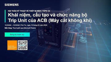 Topic 22 | Khái niệm, cấu tạo và chức năng bộ Trip Unit của ACB
