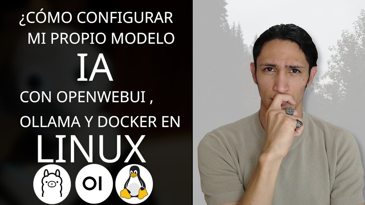 ¿CÓMO CONFIGURAR MI PROPIO MODELO IA CON OPEN WEB UI, OLLAMA Y DOCKER ...