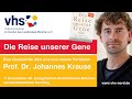 Prof. Johannes Krause, Die Reise unserer Gene