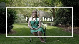 Patient Trust (Teilhard de Chardin)