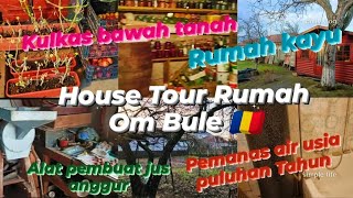 HOUSE TOUR RUMAH OM BULE SUPER KLASIK DI 🇷🇴, ADA KULKAS ALAMI BAWAH TANAH & PEMANAS ANTIK! 😱