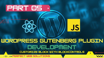 Part 05 | WordPress Gutenberg Plugin Development Series in Urdu/Hindi | How to Customize Blocks