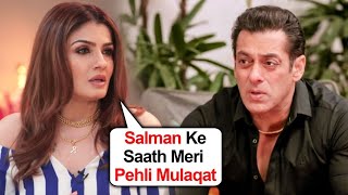 Raveena Tandon REVEALS Her FIRST Meeting With Salman Khan, Debut Film Patthar Ke Phool