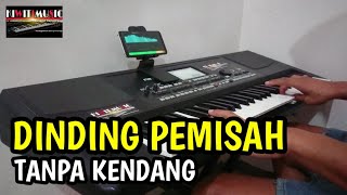 DINDING PEMISAH // Tanpa kendang