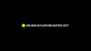How Much Do Plantation Shutters Cost?