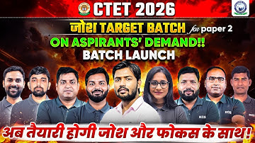 CTET 2026 Preparation Aspirants 📚 | जोश Target Batch | CTET Paper 2 | New Batch Launch KGS