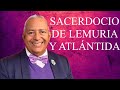 SACERDOCIO EN LEMURIA Y LA ATLANTIDA | Sacerdocio del Fuego Sagrado por Rubén Cedeño