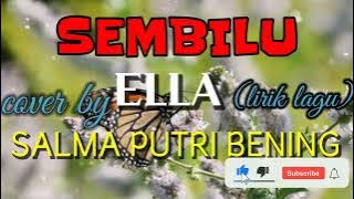 Sembilu ~ ELLA ~ cover by SALMA PUTRI BENING ( lirik lagu) || REUPLOAD MUSIK CHANNEL