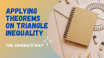 Applying Theorems on Triangle Inequalities