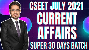 FREE CSEET Current Affairs July 2021 | Super 30 Days Batch | FREE CSEET Online Classes
