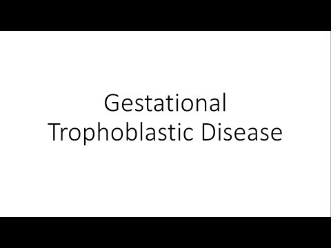 Gestational Trophoblastic Disease (GTD) - Obstetrics and Gynecology