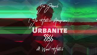 Urbanite - Ya Ghayeb (Ya Habibi Amapiano) ft. Wael Habib