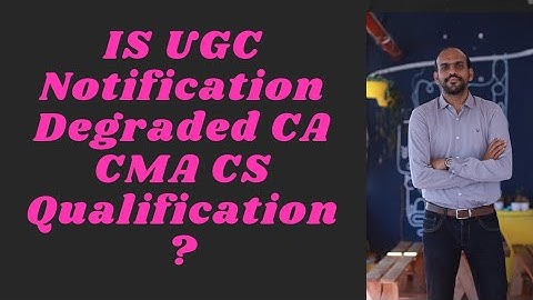 Value of CA CMA CS Qualification after UGC notification 👍