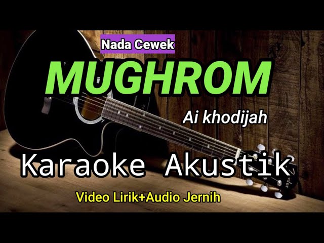 MUGHROM | Ai khodijah | Karaoke Akustik class=