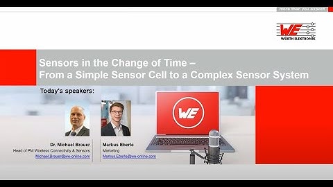 Würth Elektronik Webinar: Sensors in Change of Time From a Sensor Cell to a Complex Sensor System