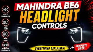 Mahindra BE6 Headlight Controls Explained! Auto Booster, High Beam & Batman Carpet Lamps Car Headlight Controls Explained
