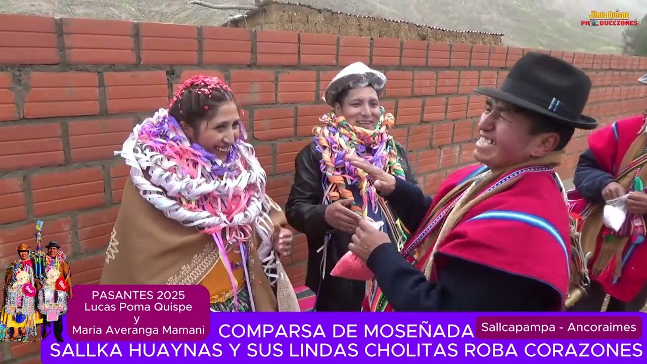 COMPARSA DE MOSEÑADA SALLKA HUAYNAS Y SUS LINDAS CHOLITAS ROBA CORAZONES Comunidad Sallcapampa 2025