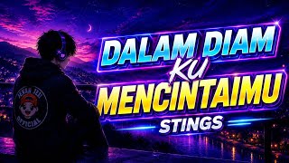 🎵DALAM DIAM AKU MENCINTAIMU – (STINGS)🎧 Cover