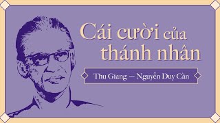 [Sách Nói] Cái Cười Của Thánh Nhân - Chương 1 | Thu Giang Nguyễn Duy Cần