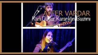 Ayfer Vardar - Karlı Dağlar Karanlığın Bastımı