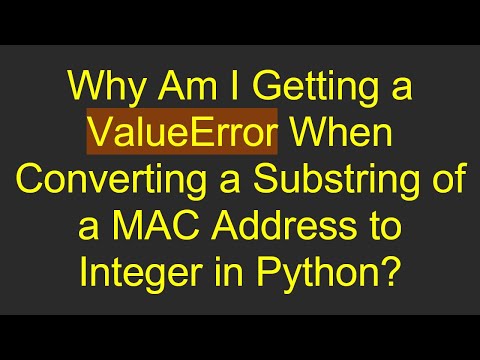 Why Am I Getting a ValueError When Converting a Substring of a MAC Address to Integer in Python?