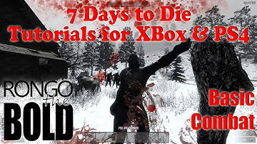 7 Days to Die Tutorial Series for PS4 & XBox One - Basic Combat