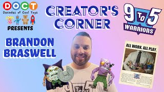 Creator's Corner - Brandon Braswell - 9 to 5 Warriors