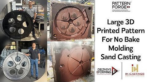 PATTERN FORGE | 3D Printed Pattern for No Bake Sand Casting | DELTASYS E FORMING | IHCasting Belgaum