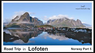 Road Trip I Lofoten I Reine I Å I Lapland I Arctic Circle I Norway Part 5